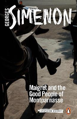 Maigret and the Good People of Montparnasse: Inspector Maigret #58 - Georges Simenon - cover