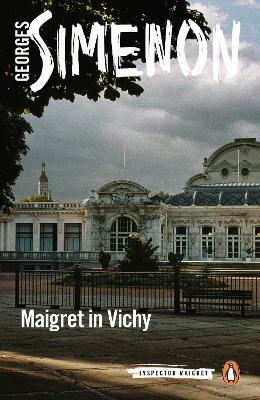 Maigret in Vichy: Inspector Maigret #68 - Georges Simenon - cover