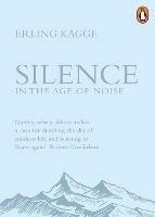 Silence: In the Age of Noise