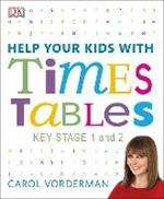 Help Your Kids with Times Tables, Ages 5-11 (Key Stage 1-2): A Unique Step-by-Step Visual Guide and Practice Questions