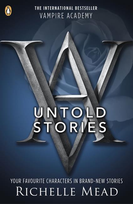 Vampire Academy: The Untold Stories - Richelle Mead - ebook