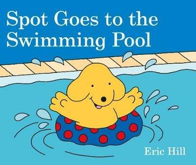 Spot Goes to the Swimming Pool - Eric Hill - cover