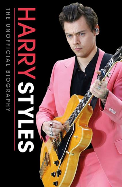 Harry Styles Unofficial Biography - Penguin Random House Children's UK - ebook