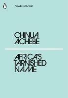 Africa's Tarnished Name - Chinua Achebe - cover