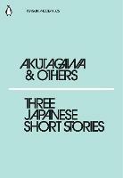 Three Japanese Short Stories - Ryunosuke Akutagawa,Kafu Nagai,Chiyo Uno - cover