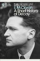 A Short History of Decay - E. M. Cioran - cover