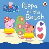 Peppa Pig: Peppa at the Beach - Peppa Pig - cover
