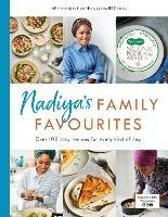 Nadiya’s Family Favourites: Easy, beautiful and show-stopping recipes for every day - Nadiya Hussain - cover