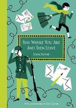 Stay Where You Are And Then Leave: Imperial War Museum Anniversary Edition