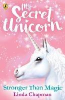 My Secret Unicorn: Stronger Than Magic - Linda Chapman - cover
