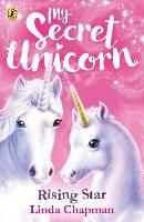 My Secret Unicorn: Rising Star - Linda Chapman - cover