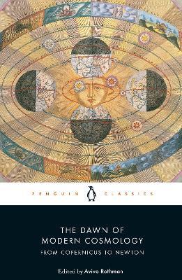 The Dawn of Modern Cosmology: From Copernicus to Newton - Nicolaus Copernicus,Galileo Galilei,Johannes Kepler - cover