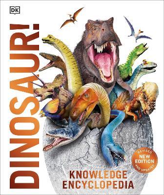 Knowledge Encyclopedia Dinosaur!: Over 60 Prehistoric Creatures as You've Never Seen Them Before - DK - cover