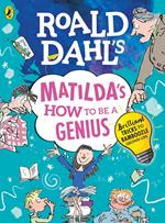 Roald Dahl's Matilda's How to be a Genius