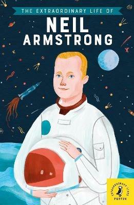 The Extraordinary Life of Neil Armstrong - Martin Howard - cover