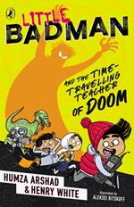 Little Badman and the Time-travelling Teacher of Doom