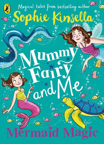 Mummy Fairy and Me: Mermaid Magic - Sophie Kinsella,Marta Kissi - ebook