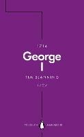George I (Penguin Monarchs): The Lucky King - Tim Blanning - cover