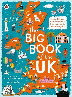 The Big Book of the UK: Facts, folklore and fascinations from around the United Kingdom - Imogen Russell Williams - cover