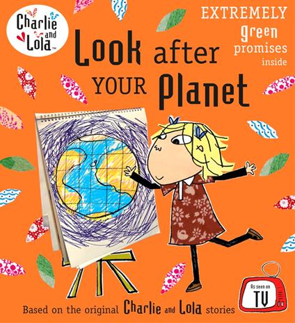 Charlie and Lola: Look After Your Planet - Penguin Random House Children's UK - ebook