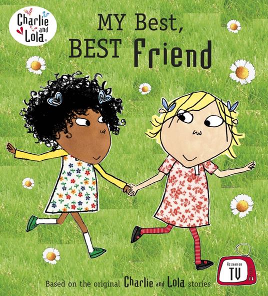 Charlie and Lola: My Best, Best Friend - Penguin Random House Children's UK - ebook