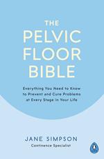 The Pelvic Floor Bible