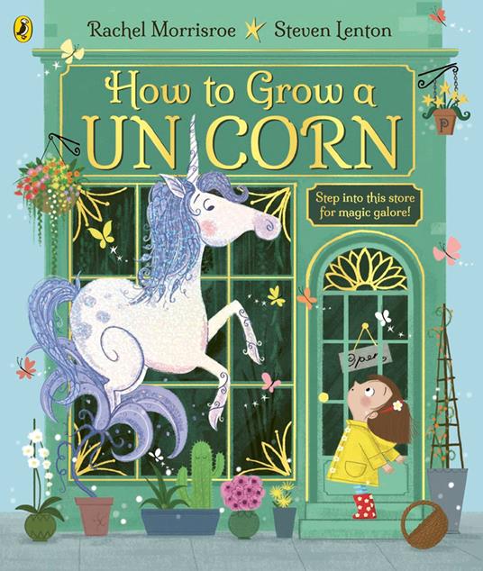 How to Grow a Unicorn - Rachel Morrisroe,Lenton Steven - ebook