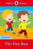 Ladybird Readers Level 6 - The Fun Run - (ELT Graded Reader) - Ladybird - cover