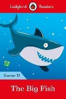 Ladybird Readers Level 12 - The Big Fish (ELT Graded Reader) - Ladybird - cover