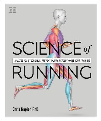 Science of Running: Analyse your Technique, Prevent Injury, Revolutionize your Training - Chris Napier - cover