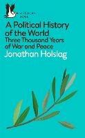 A Political History of the World: Three Thousand Years of War and Peace - Jonathan Holslag - cover