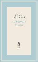 A Delicate Truth - John le Carré - cover