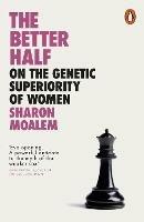 The Better Half: On the Genetic Superiority of Women