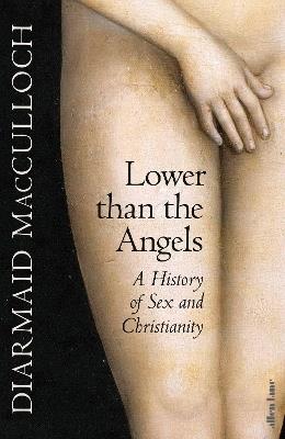 Lower than the Angels: A History of Sex and Christianity - Diarmaid MacCulloch - cover