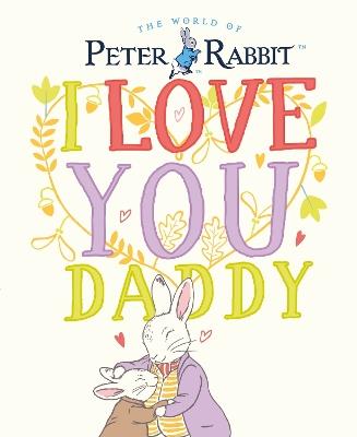 Peter Rabbit I Love You Daddy - Beatrix Potter - cover