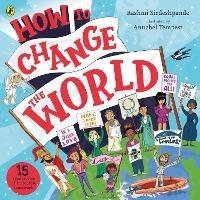 How To Change The World - Rashmi Sirdeshpande - cover