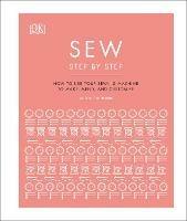 Sew Step by Step: How to use your sewing machine to make, mend, and customize - DK - cover