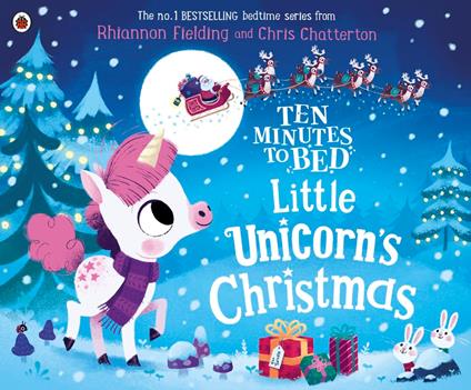 Ten Minutes to Bed: Little Unicorn's Christmas - Rhiannon Fielding,Chris Chatterton - ebook