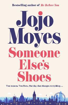 Someone Else's Shoes: The new novel from the bestselling phenomenon behind  The Giver of Stars and Me Before You - Jojo Moyes - Libro in lingua inglese  - Penguin Books Ltd 