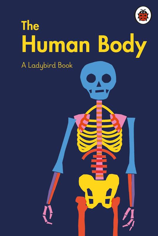 A Ladybird Book: The Human Body - Elizabeth Jenner,Pawel Mildner - ebook