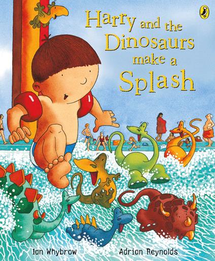 Harry and the Dinosaurs Make a Splash - Ian Whybrow,Adrian Reynolds - ebook