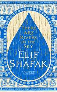 Libro in inglese There are Rivers in the Sky Elif Shafak