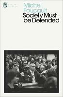 Society Must Be Defended: Lectures at the College de France, 1975-76