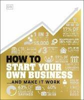 How to Start Your Own Business: And Make it Work - DK - cover