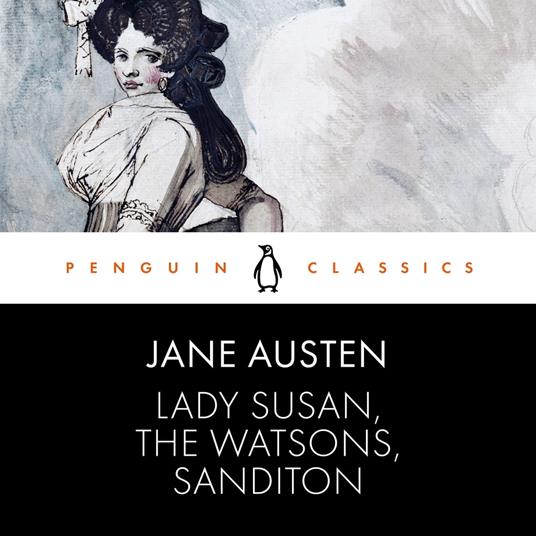 Lady Susan, the Watsons, Sanditon