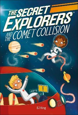 The Secret Explorers and the Comet Collision - SJ King - cover