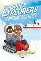 The Secret Explorers and the Missing Scientist - SJ King - cover