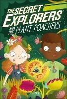 The Secret Explorers and the Plant Poachers - SJ King - cover