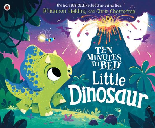 Ten Minutes to Bed: Little Dinosaur - Rhiannon Fielding,Chris Chatterton - ebook