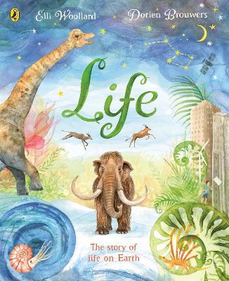 Life: The beautifully illustrated natural history book for kids - Elli Woollard - cover